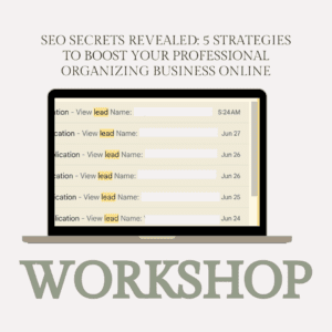 Organizer's Workshops SEO Secrets Revealed: 5 Strategies To Boost Your Professional Organizing Business Online thumbnail